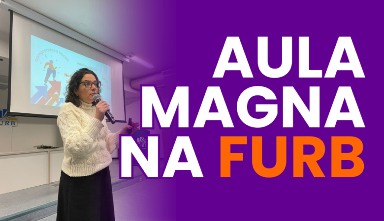 Aula Magna na FURB: Ética no Mundo Digital e o Compromisso Social da Psicologia